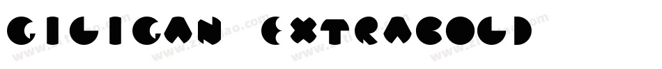 Giligan ExtraBold字体转换